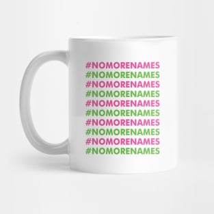 #nomorenames Mug